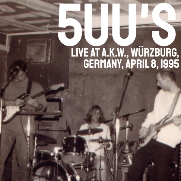 5uu's — Live at A.K.W. Würzburg, Germany April 8, 1995