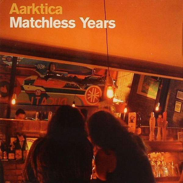 Aarktica — Matchless Years