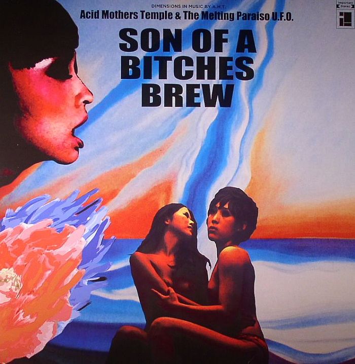 Acid Mothers Temple & the Melting Paraiso U.F.O. — Son of a Bitches Brew