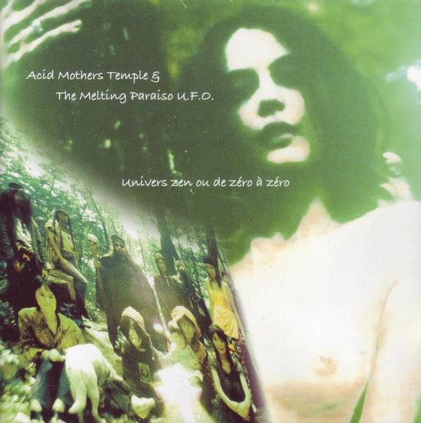 Acid Mothers Temple & the Melting Paraiso U.F.O. — Univers Zen Ou De Zéro à Zéro