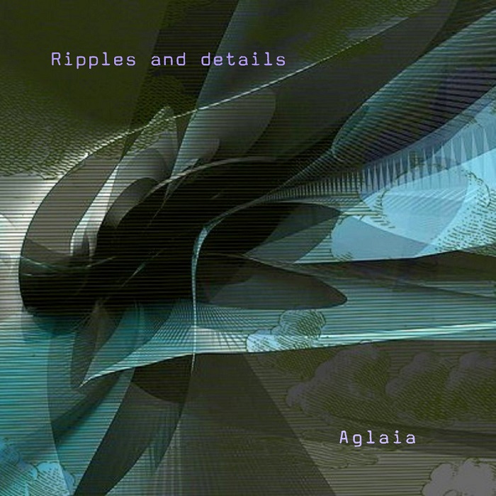 Aglaia — Ripples and Details