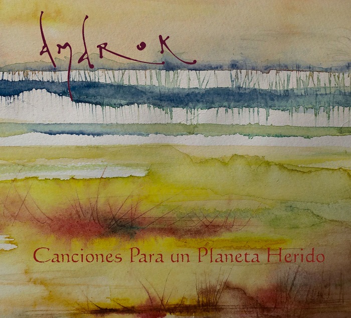 Amarok — Canciones Para Un Planeta Herido