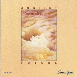 Ancient Future — Dreamchaser