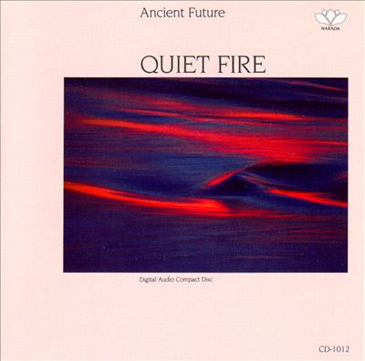Ancient Future — Quiet Fire