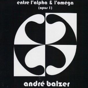 André Balzer — Entre l'alpha & l'omega (Opus 1)