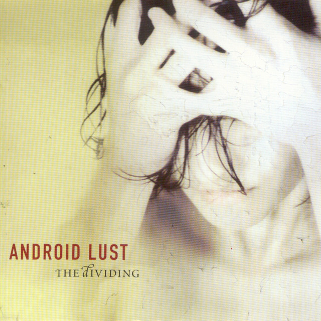 Android Lust  — The Dividing