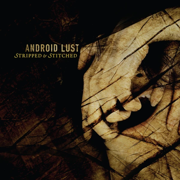 Android Lust — Stripped & Stitched