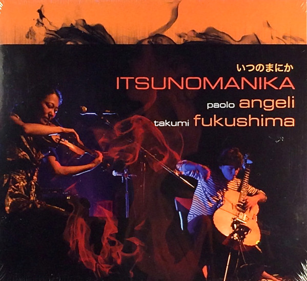 Paolo Angeli / Takumi Fukushima — Itsunomanika