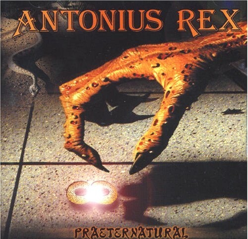 Antonius Rex — Praeternatural