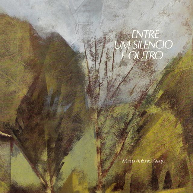 Marco Antonio Araujo — Entre um Silencio e Outro