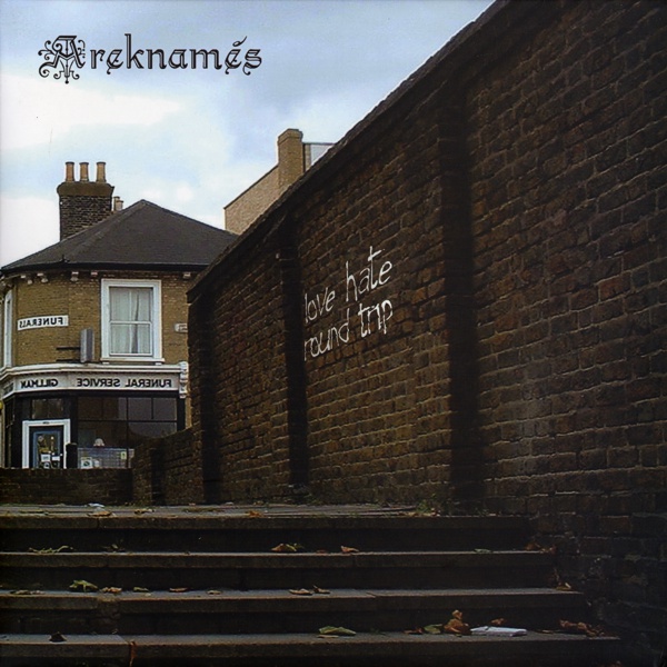 Areknames — Love Hate Round Trip