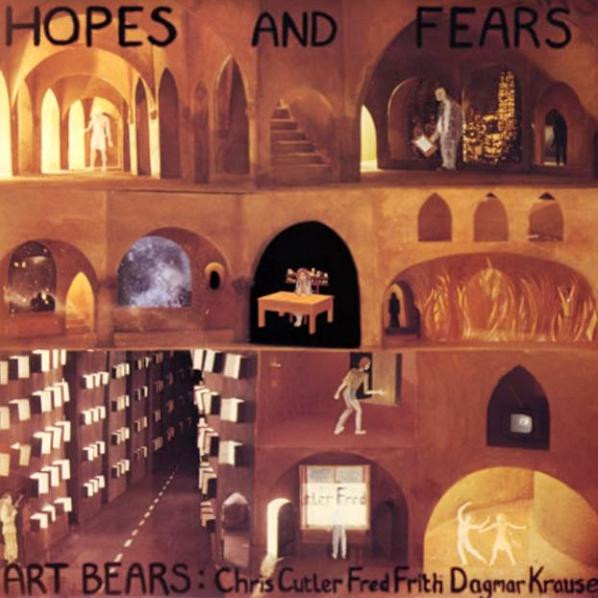 Art Bears — Hopes and Fears