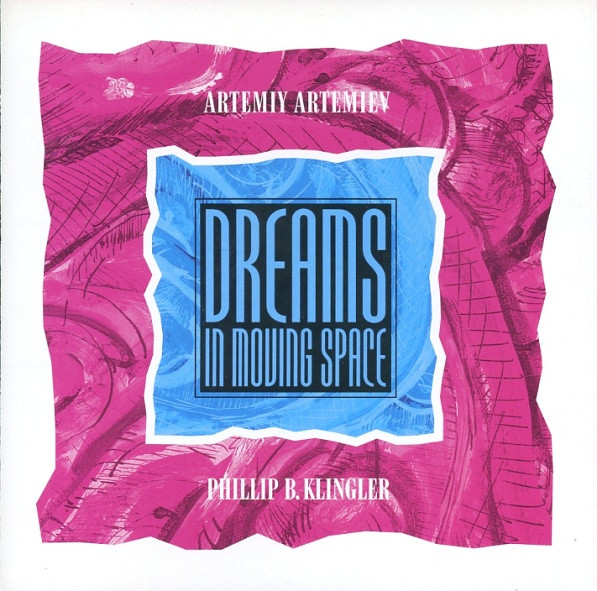 Artemiy Artemiev / Phillip B. Klingler  — Dreams in Moving Space