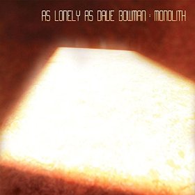 As Lonely as Dave Bowman — Monolith