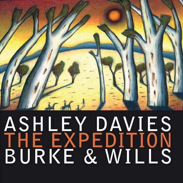 Ashley Davies — The Expedition Burke & Wills