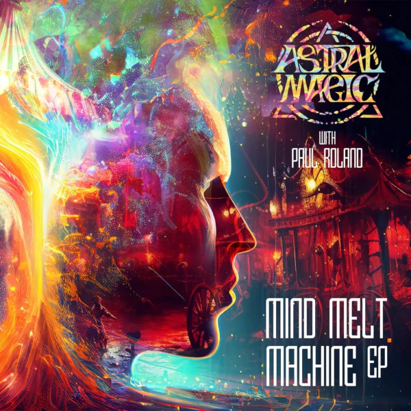Astral Magic with Paul Roland — Mind Melt Machine EP