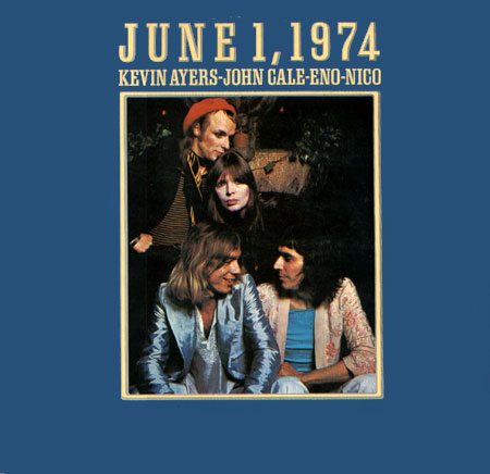 Kevin Ayers / John Cale / Eno / Nico — June 1, 1974