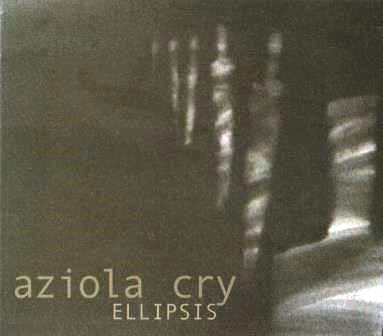 Aziola Cry — Ellipsis