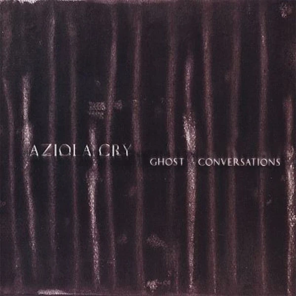 Aziola Cry — Ghost Conversations