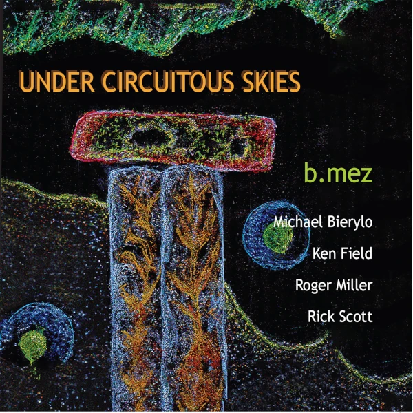 b.mez &mdash; Under Circuitous Skies