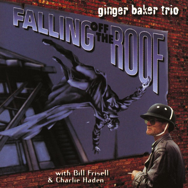 Ginger Baker Trio — Falling off the Roof