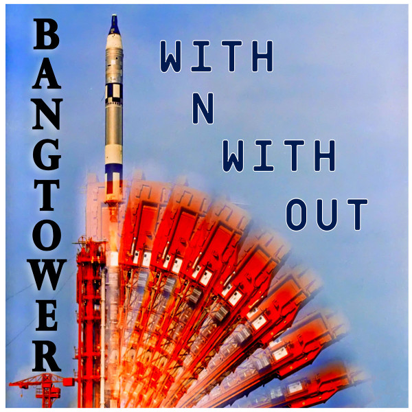 Bangtower — With N with Out