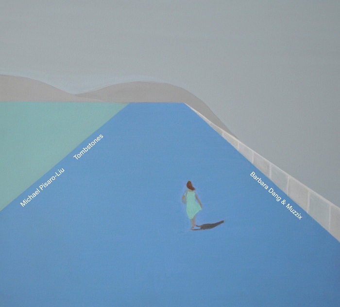 Barbara Dang & Muzzix — Michael Pisaro-Liu - Tombstones