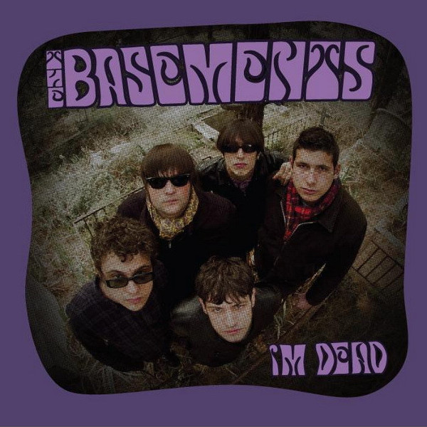 The Basements — I'm Dead
