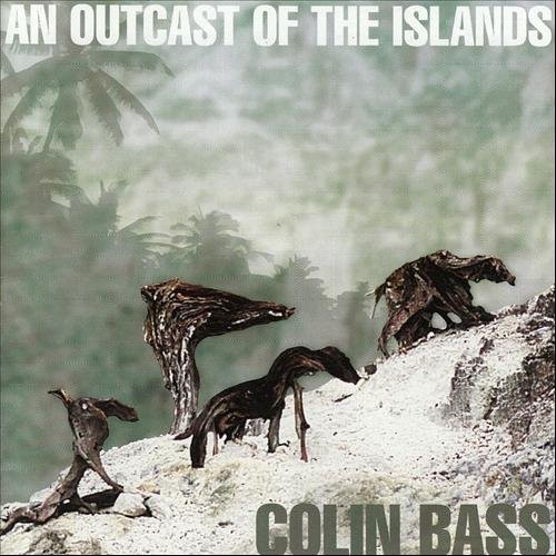 Colin Bass — An Outcast of the Islands