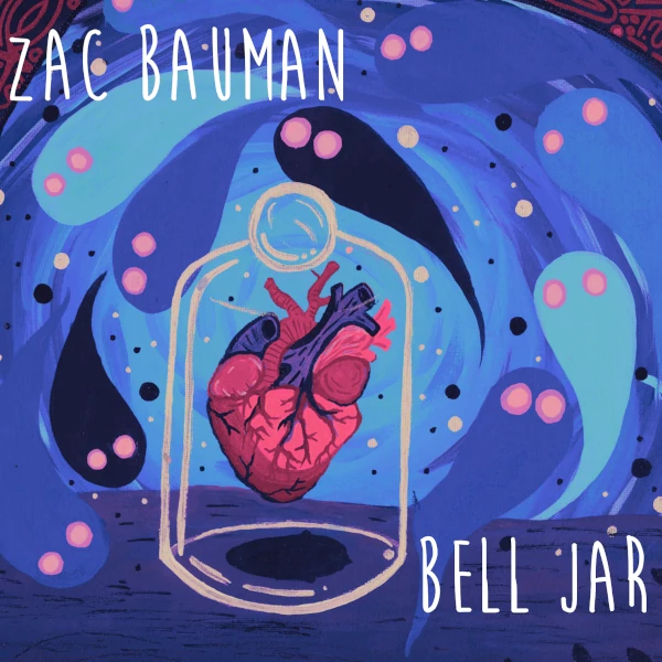 Zac Bauman — Bell Jar