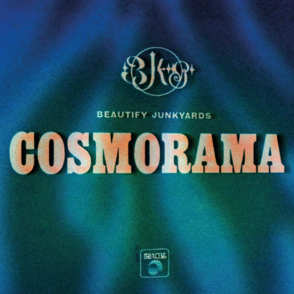 Beautify Junkyards — Cosmorama