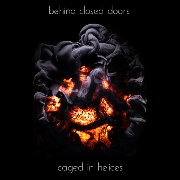 Behind Closed Doors — Caged in Helices