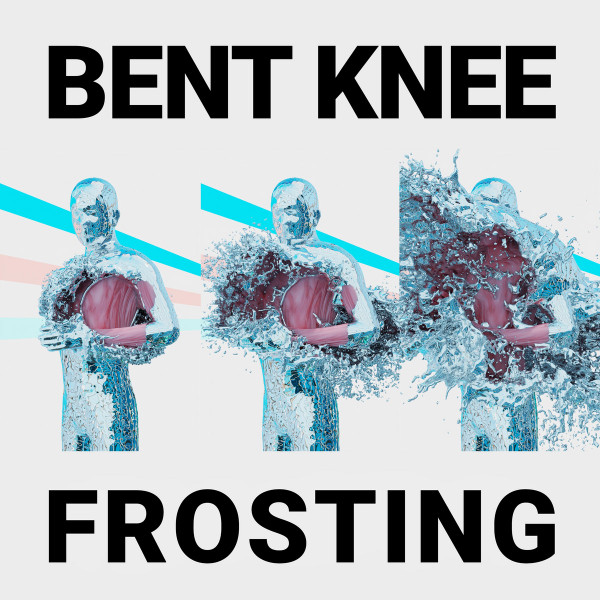 Bent Knee — Frosting