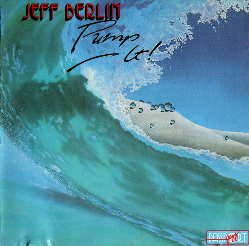 Jeff Berlin — Pump It!