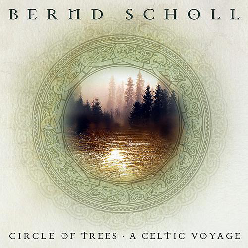 Bernd Scholl — Circle of Trees - A Celtic Voyage