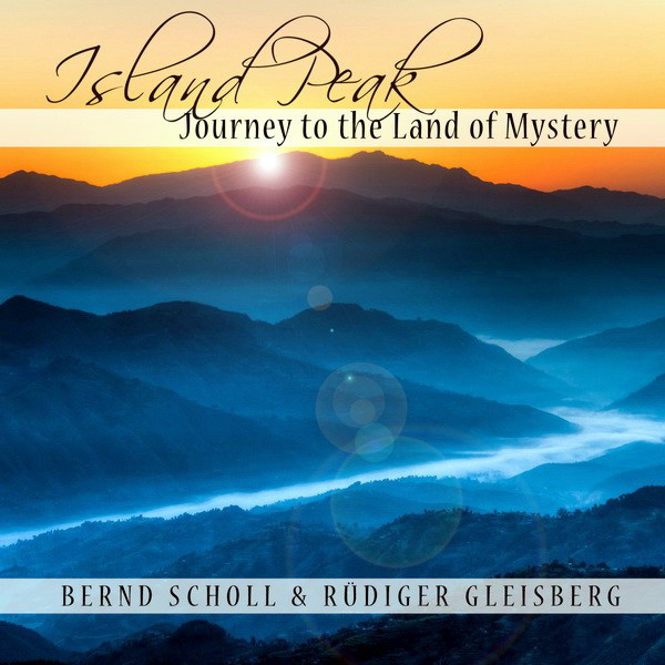 Bernd Scholl & Rüdiger Gleisberg — Island Peak - Journey to the Land of Mystery 
