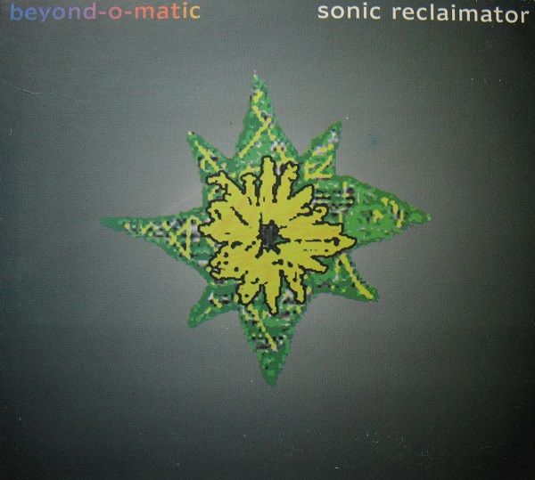 Beyond-O-Matic  — Sonic Reclaimator