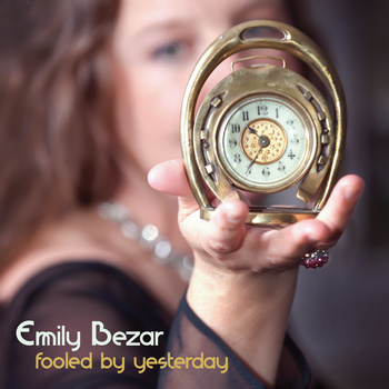Emily Bezar — Fooled by Yesterday