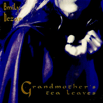 Emily Bezar — Grandmother's Tea Leaves