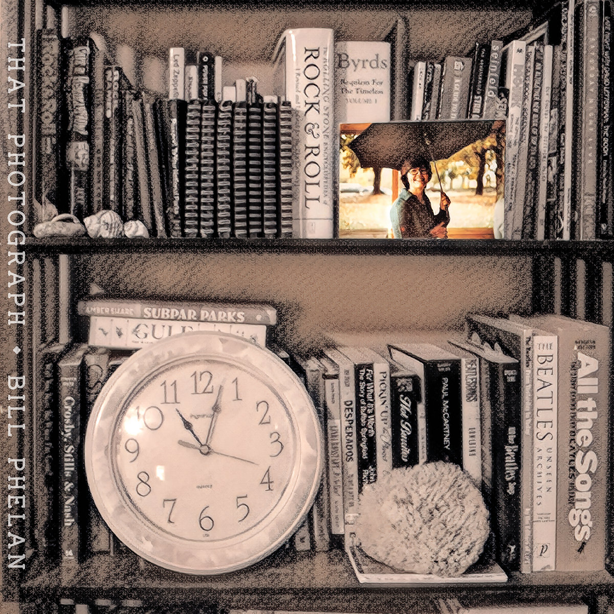 Bill Phelan &mdash; That Photograph