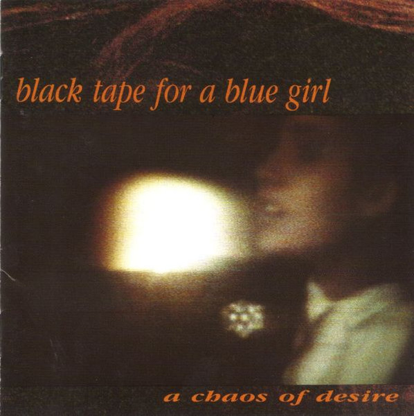 Black Tape for a Blue Girl — A Chaos of Desire