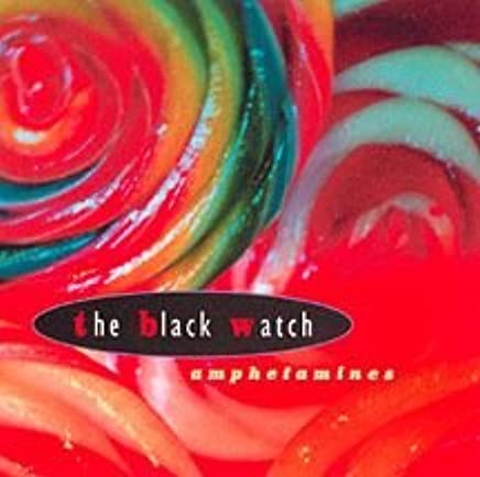 The Black Watch — Amphetamines