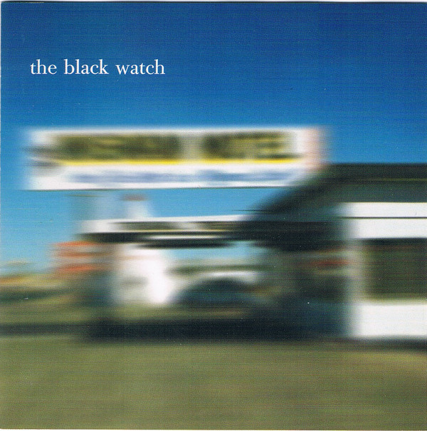 The Black Watch — The King of Good Intentions