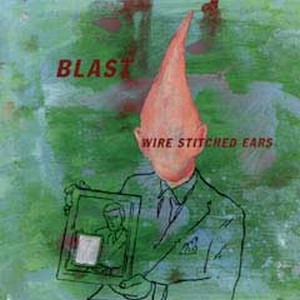Blast  — Wire Stitched Ears