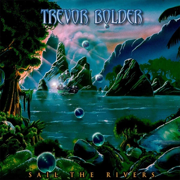 Trevor Bolder — Sail the Rivers