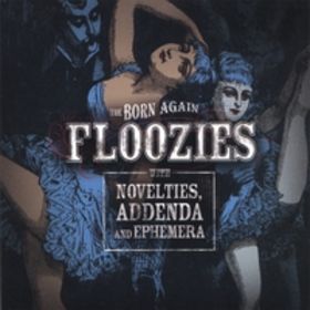 Born Again Floozies — Novelties, Addenda & Ephemera