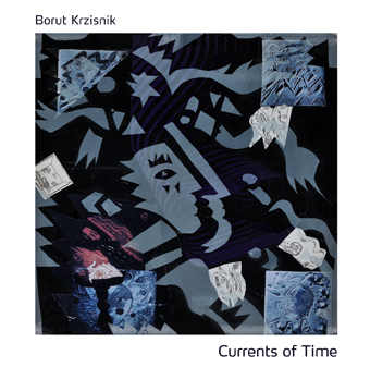 Borut Krzisnik — Currents of Time
