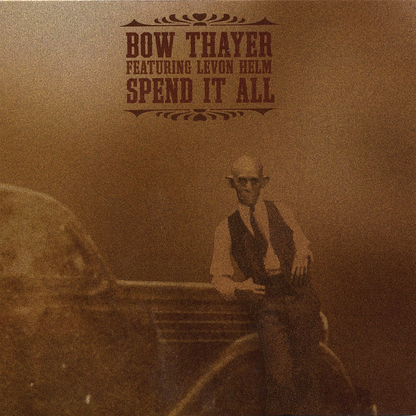 Bow Thayer featuring Levon Helm — Spend It All
