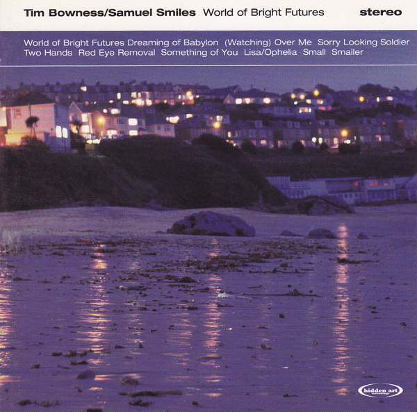 Tim Bowness / Samuel Smiles  — World of Bright Futures