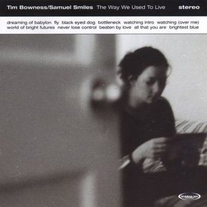 Tim Bowness / Samuel Smiles — The Way We Used to Live